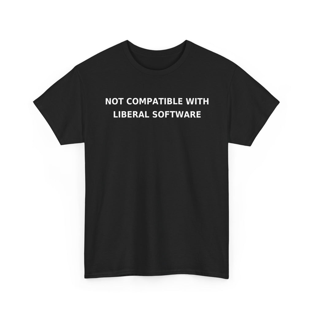 Not Compatible With Liberal Software T-Shirt