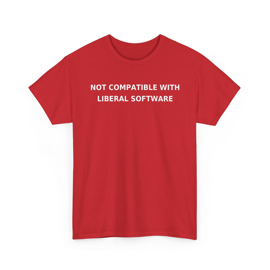 Not Compatible With Liberal Software T-Shirt