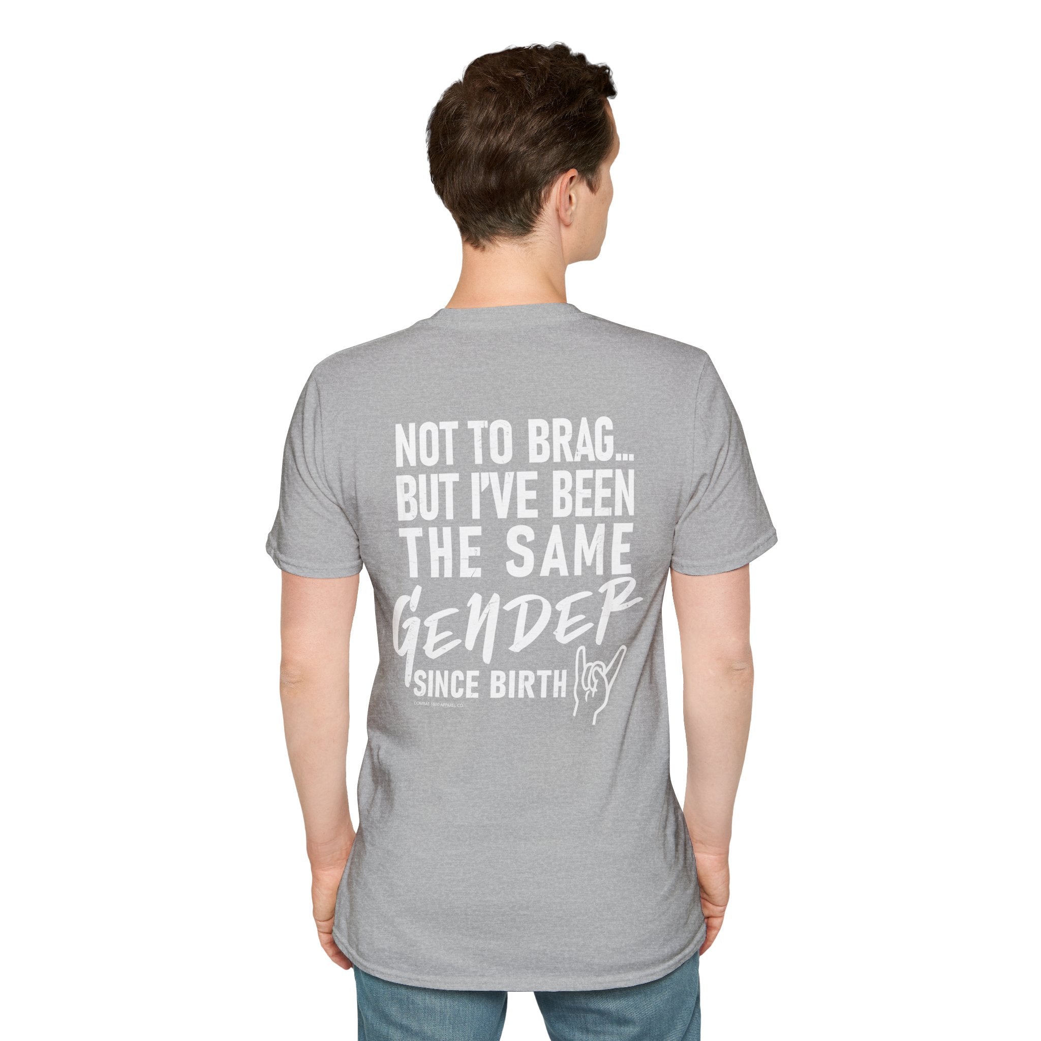 Not To Brag… But I’ve Been The Same Gender Since Birth Tee