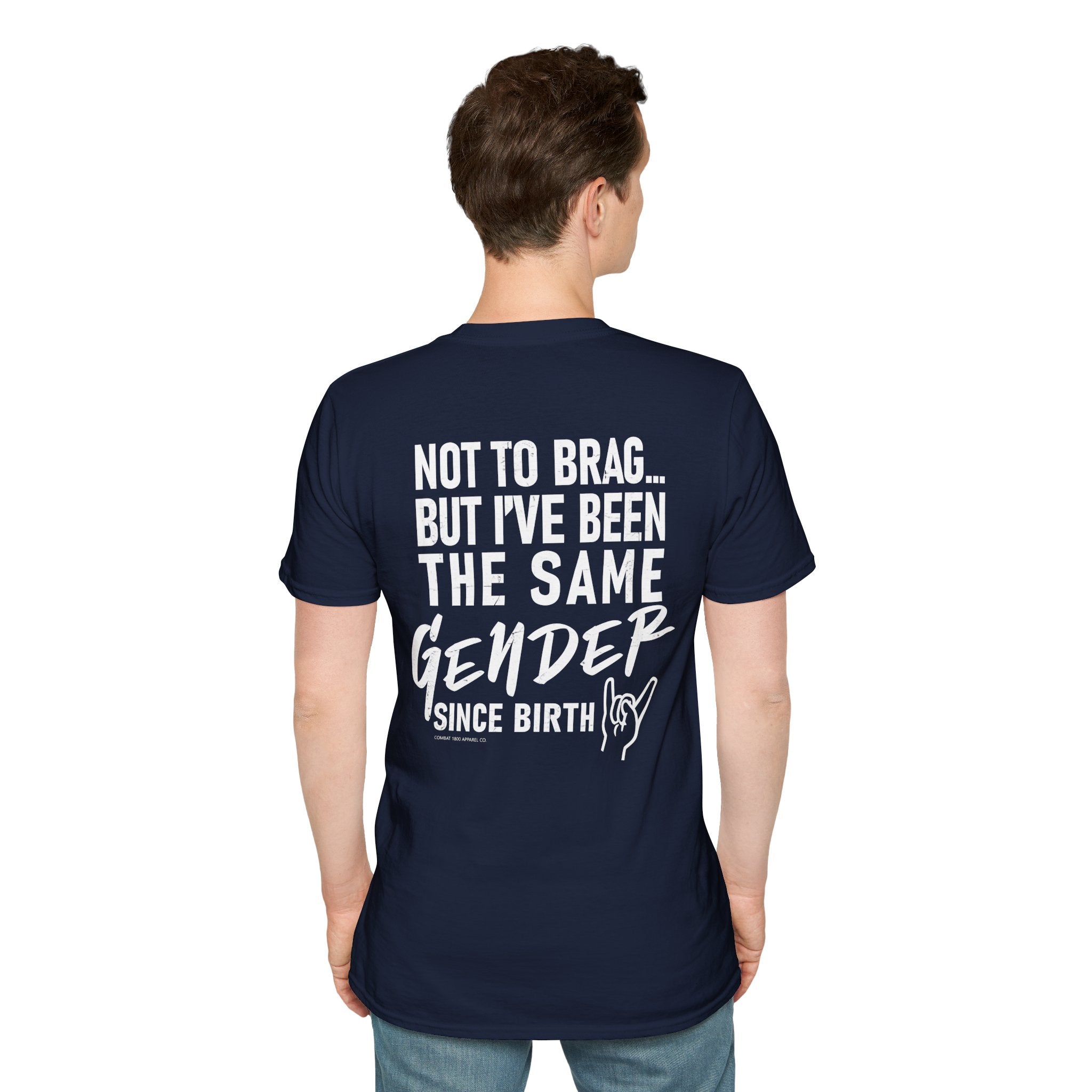 Not To Brag… But I’ve Been The Same Gender Since Birth Tee