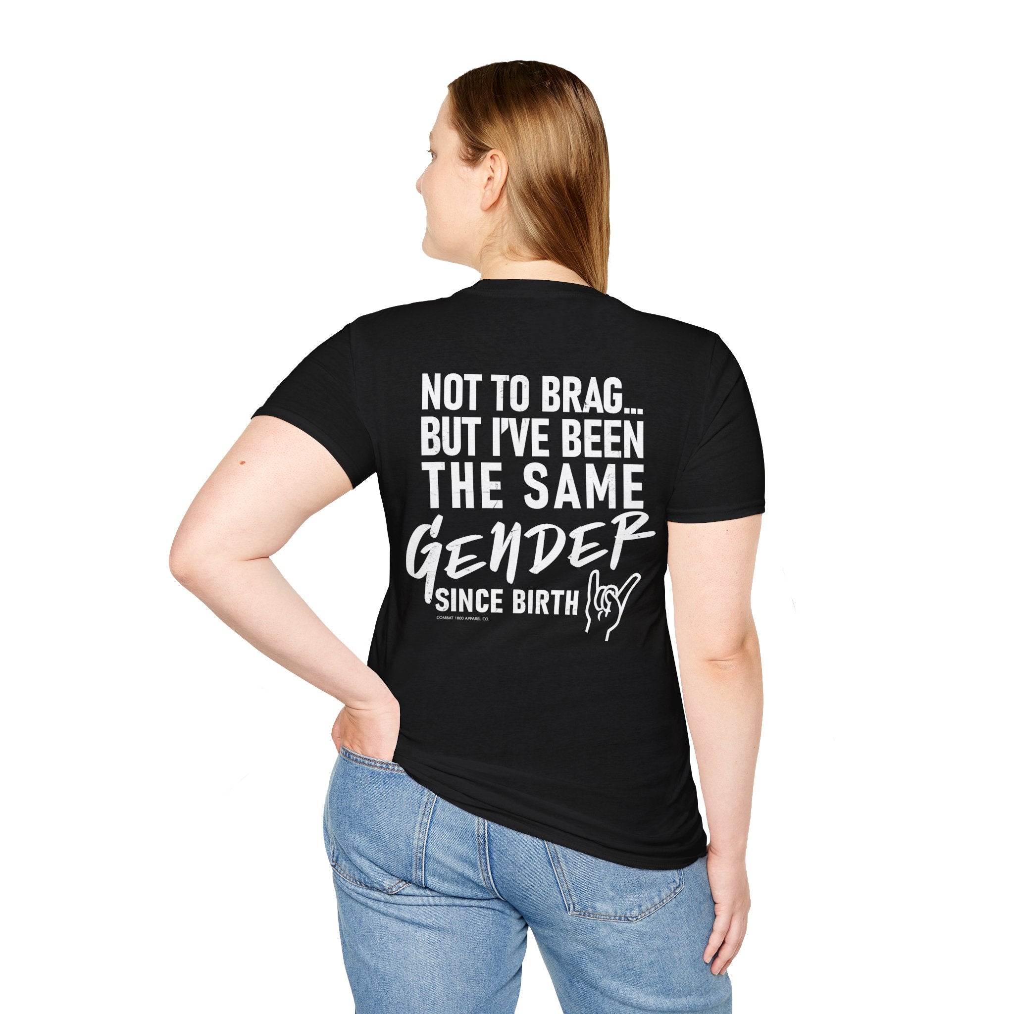 Not To Brag… But I’ve Been The Same Gender Since Birth Tee