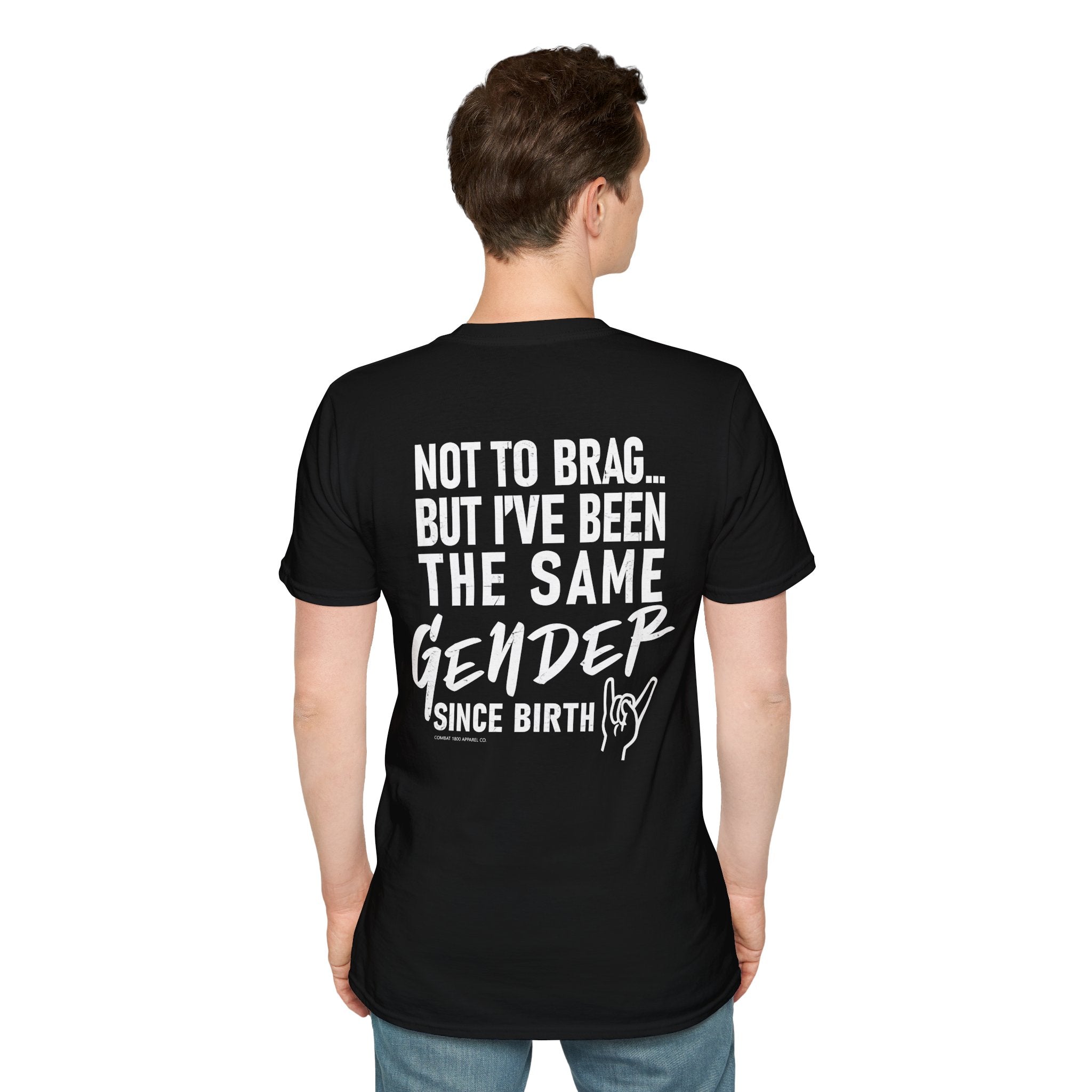 Not To Brag… But I’ve Been The Same Gender Since Birth Tee
